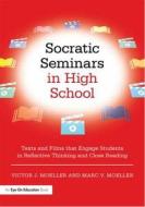 Socratic Seminars in High School: Texts and Films That Engage Students in Reflective Thinking and Close Reading di Victor Moeller, Marc Moeller edito da ROUTLEDGE