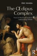 The Oedipus Complex di Eric Smadja edito da Taylor & Francis Ltd