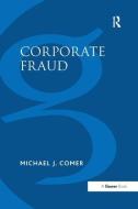 Corporate Fraud di Michael J. Comer edito da Taylor & Francis Ltd