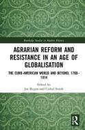 Agrarian Reform and Resistance in an Age of Globalisation edito da Taylor & Francis Ltd