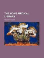 The Home Medical Library (volume 3) di Kenelm Winslow edito da General Books Llc