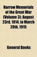 Harrow Memorials Of The Great War Volum di General Books edito da General Books
