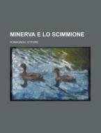 Minerva E Lo Scimmione di Ettore Romagnoli edito da Rarebooksclub.com