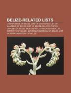 Belize-related Lists: List Of Birds Of B di Books Llc edito da Books LLC, Wiki Series