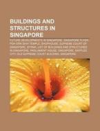 Buildings And Structures In Singapore: F di Books Llc edito da Books LLC, Wiki Series