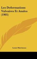 Les Deformations Vulvaires Et Anales (1905) di Louis Martineau edito da Kessinger Publishing