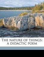 The nature of things: a didactic poem di John Mason Good, Titus Lucretius Carus edito da Nabu Press