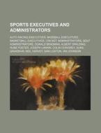 Sports Executives And Administrators: Au di Source Wikipedia edito da Books LLC, Wiki Series