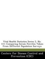 Vital Health Statistics Series 2, No. 111 edito da Bibliogov