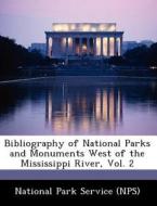 Bibliography Of National Parks And Monuments West Of The Mississippi River, Vol. 2 edito da Bibliogov
