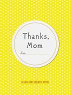 Thanks, Mom di Sherry Conway Appel, Allen Appel edito da GRIFFIN