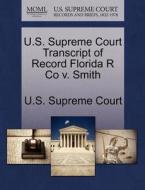 U.s. Supreme Court Transcript Of Record Florida R Co V. Smith edito da Gale, U.s. Supreme Court Records