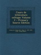 Cours de Litterature Celtique Volume 2 di Loth Joseph Marie edito da Nabu Press