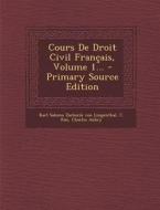 Cours de Droit Civil Francais, Volume 1... di C. Rau, Charles Aubry edito da Nabu Press