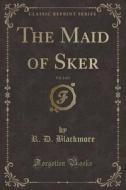 The Maid Of Sker, Vol. 2 Of 3 (classic Reprint) di R D Blackmore edito da Forgotten Books