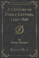 A Century Of Family Letters, 1792-1896, Vol. 2 Of 2 (classic Reprint) di Emma Darwin edito da Forgotten Books
