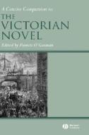 Concise Companion to the Victorian Novel di O Gorman edito da John Wiley & Sons