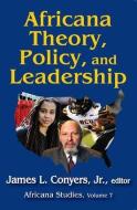 Africana Theory, Policy, and Leadership di James L. Conyers edito da Routledge