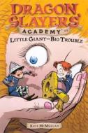 Little Giant--Big Trouble di Kate McMullan edito da Turtleback Books