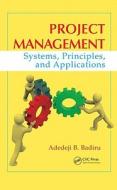 Project Management di Adedeji B. Badiru edito da CRC Press