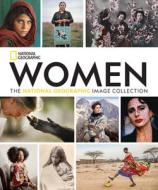 Women: The National Geographic Image Collection di National Geographic edito da NATL GEOGRAPHIC SOC
