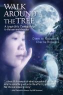 Walk Around the Tree di Diem Ai Nguyen, Charlie Roberts edito da OUTSKIRTS PR
