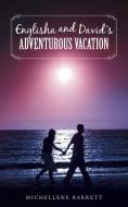 Englisha and David's Adventurous Vacation di Michellene Barrett edito da AUTHORHOUSE