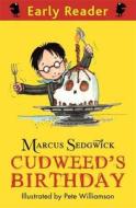 Early Reader: Cudweed's Birthday di Marcus Sedgwick edito da Hachette Children's Group