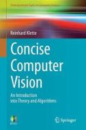 Concise Computer Vision di Reinhard Klette edito da Springer-Verlag GmbH