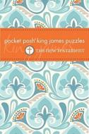 Pocket Posh King James Puzzles: The New Testament di The Puzzle Society edito da Andrews Mcmeel Publishing