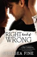 Right Kind of Wrong di Chelsea Fine edito da FOREVER