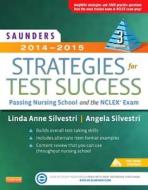 Saunders 2014-2015 Strategies For Test Success di Linda Anne Silvestri, Angela Silvestri edito da Elsevier - Health Sciences Division