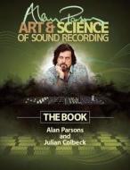 Alan Parsons' Art & Science of Sound Recording di Julian Colbeck, Alan Parsons edito da Hal Leonard Corporation