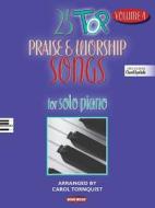 25 Top Praise & Worship Songs, Volume 4: For Solo Piano edito da Word Music