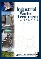 Industrial Waste Treatment Handbook di Woodard & Curran Inc edito da BUTTERWORTH HEINEMANN