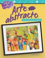 Arte Y Cultura: Arte Abstracto: Líneas, Semirrectas Y Ángulos (Art and Culture: Abstract Art: Lines, Rays, and Angles) ( di Saskia Lacey edito da TEACHER CREATED MATERIALS