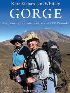 Gorge: My Journey Up Kilimanjaro at 300 Pounds di Kara Richardson Whitely edito da Tantor Audio