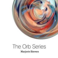The Orb Series di Marjorie Sievers edito da Createspace