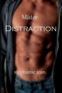 Mister Distraction di Stephanie Jean edito da Createspace