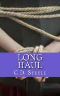 Long Haul di C. D. Steele edito da Createspace