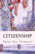 Citizenship di Emma Guy Cromwell edito da Createspace
