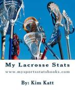 My Lacrosse STATS di Kim Katt edito da Createspace