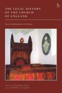 The Legal History Of The Church Of England edito da Bloomsbury Publishing (UK)