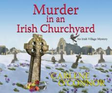 Murder in an Irish Churchyard di Carlene O'Connor edito da Dreamscape Media