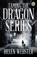 Taming the Dragon Series di Helen Webster edito da AuthorHouse