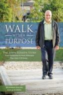 Walk With A Purpose di John Volken edito da FriesenPress