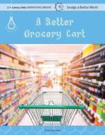 A Better Grocery Cart di Jimmy McLaren edito da CHERRY LAKE PUB