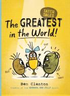 The Greatest in the World! di Ben Clanton edito da SIMON & SCHUSTER BOOKS YOU