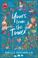 Yours from the Tower di Sally Nicholls edito da WALKER BOOKS US