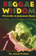Reggae Wisdom di Swami Anand Prahlad edito da University Press Of Mississippi